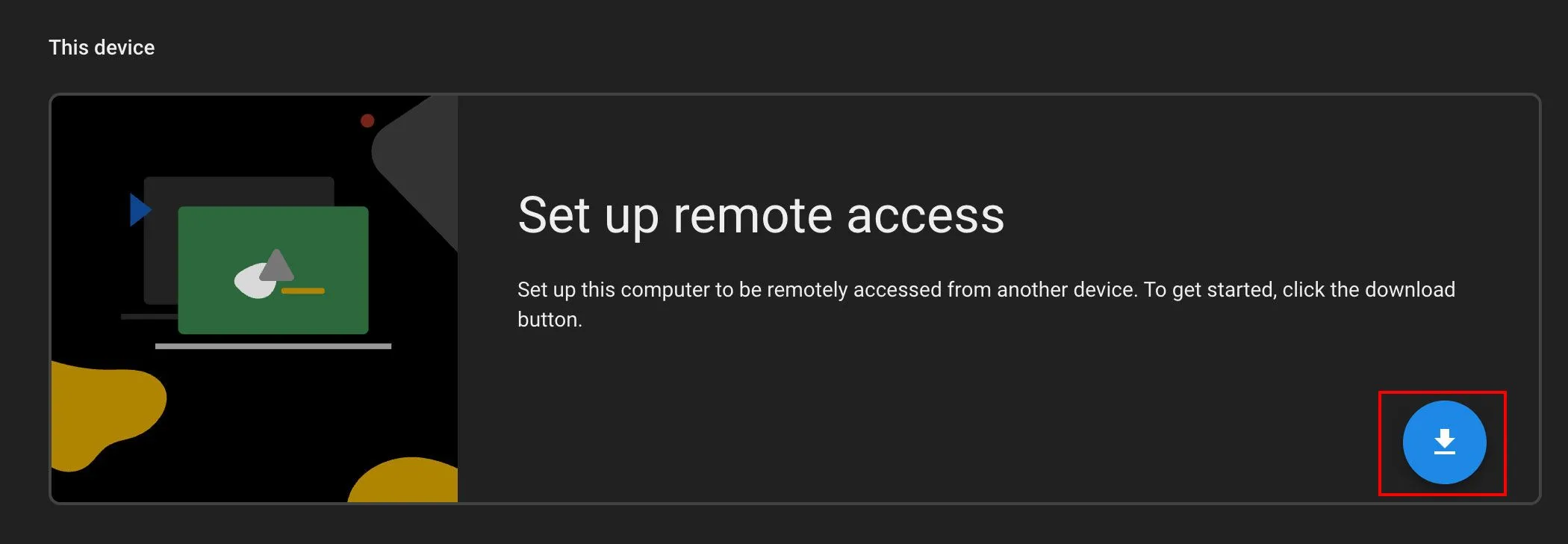 Nút tải xuống trên trang thiết lập quyền truy cập từ xa của Chrome Remote Desktop, hướng dẫn người dùng bắt đầu quá trình cài đặt.